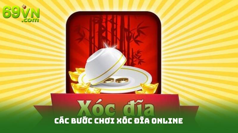 Các bước chơi xóc đĩa online