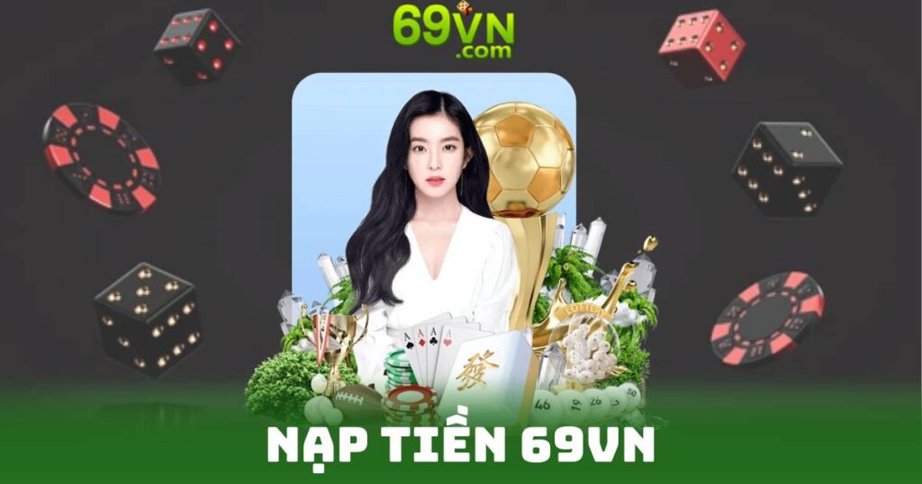 Nạp Tiền 69vn
