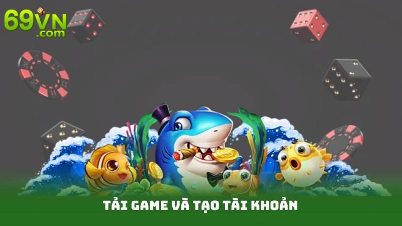 Tải game và tạo tài khoản