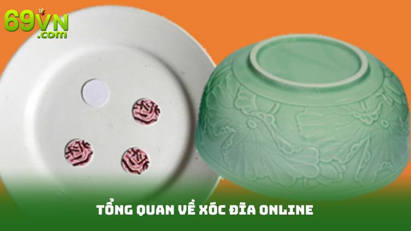 Tổng Quan Về Xóc Đĩa Online